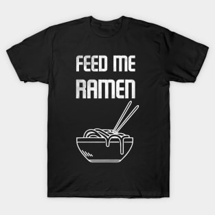 Feed Me Ramen Noodles T-Shirt